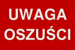 Miniaturka artykułu UWAŻAJCIE NA&nbsp;OSZUSTÓW!
