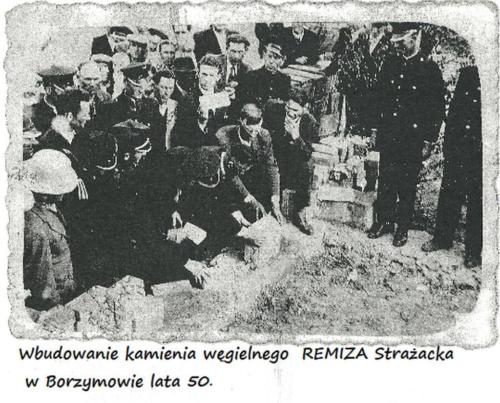 Wbudowanie kamienia węgielnego REMIZA OSP  w Borzymowie lata 50.ubiegłego wieku.